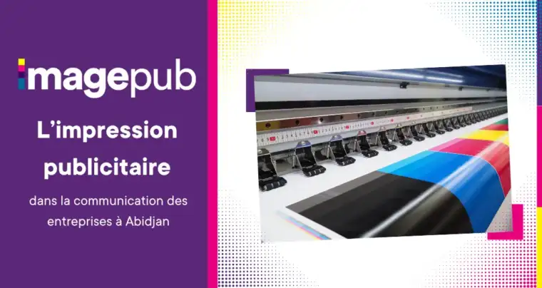 L’impression publicitaire dans la communication des entreprises à Abidjan