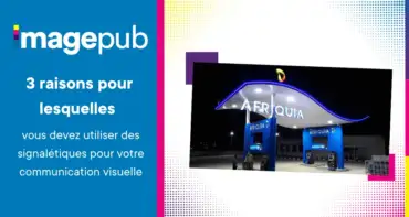 3 raisons pour lesquelles vous devez utiliser des signalétiques pour votre communication visuelle